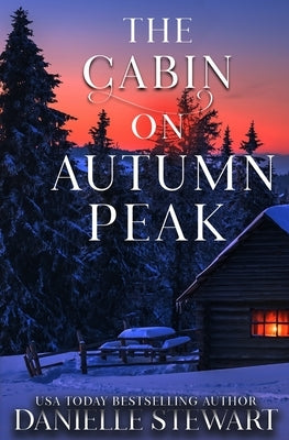 The Cabin on Autumn Peak by Stewart, Danielle