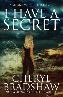 I Have a Secret by Bradshaw, Cheryl