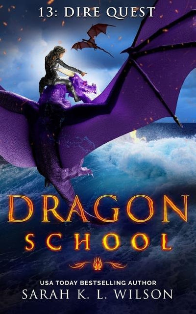 Dragon School: Dire Quest by Wilson, Sarah K. L.