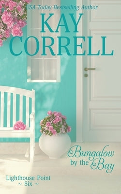 Bungalow by the Bay by Correll, Kay