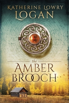 The Amber Brooch: Time Travel Romance by Logan, Katherine Lowry