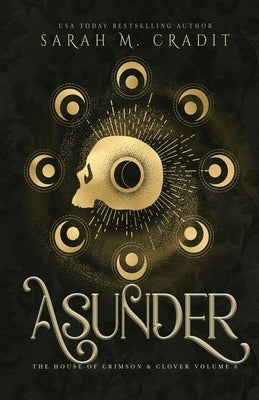 Asunder: The House of Crimson & Clover Volume VI by Cradit, Sarah M.