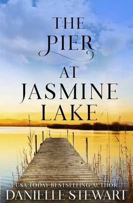 The Pier at Jasmine Lake by Stewart, Danielle