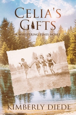 Celia's Gifts: A Whispering Pines Novel by Diede, Kimberly