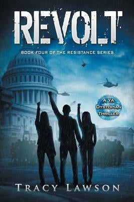 Revolt: A YA Dystopian Thriller by Lawson, Tracy