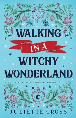 Walking in a Witchy Wonderland by Cross, Juliette