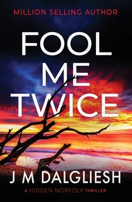 Fool Me Twice by Dalgliesh, J. M.