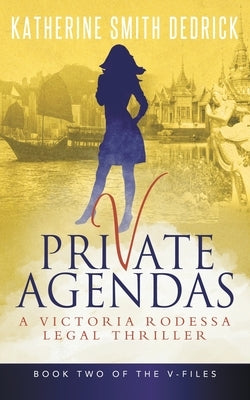 Private Agendas: A Victoria Rodessa Legal Thriller by Dedrick, Katherine Smith