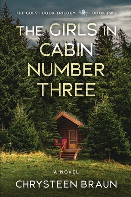 The Girls in Cabin Number Three by Braun, Chrysteen