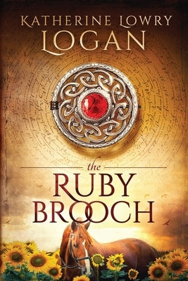 The Ruby Brooch: Time Travel Romance by Logan, Katherine Lowry
