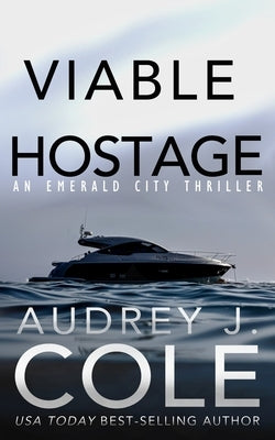 Viable Hostage by Cole, Audrey J.