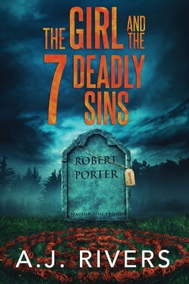 The Girl and the 7 Deadly Sins by Rivers, A. J.