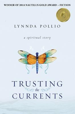 Trusting the Currents by Pollio, Lynnda