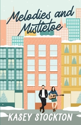Melodies and Mistletoe by Stockton, Kasey