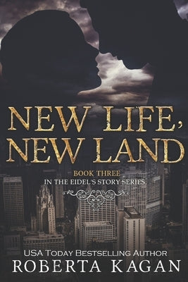 New Life, New Land by Kagan, Roberta