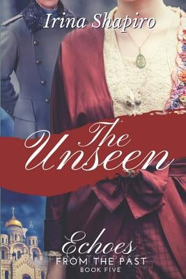 The Unseen (Echoes from the Past Book 5) by Shapiro, Irina