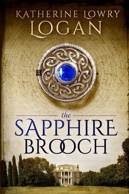 The Sapphire Brooch: Time Travel Romance by Logan, Katherine Lowry