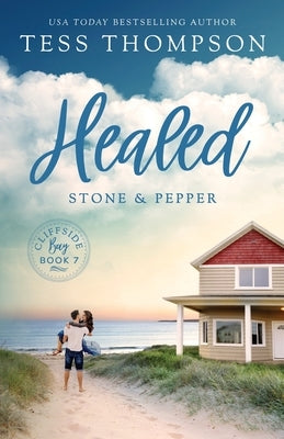 Healed: Stone and Pepper by Thompson, Tess