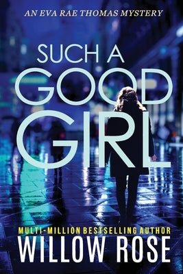Such a Good Girl by Rose, Willow