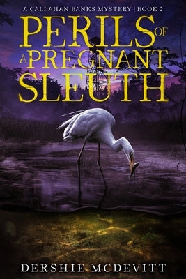 Perils of a Pregnant Sleuth by McDevitt, Dershie
