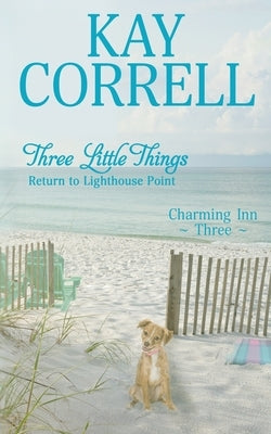 Three Little Things: Return to Lighthouse Point by Correll, Kay
