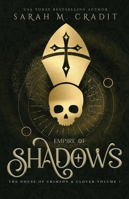 Empire of Shadows: The House of Crimson & Clover Volume VII by Cradit, Sarah M.