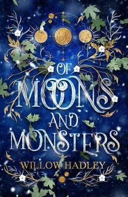 Of Moons and Monsters by Hadley, Willow