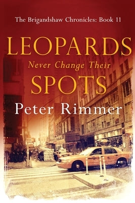 Leopards Never Change Their Spots by Rimmer, Peter