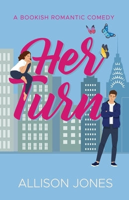 Her Turn: A Bookish Romantic Comedy by Jones, Allison