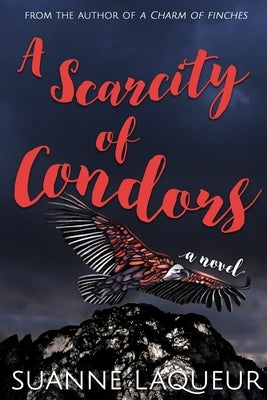 A Scarcity of Condors by Laqueur, Suanne