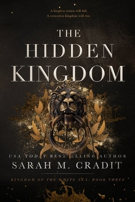 The Hidden Kingdom: Kingdom of the White Sea Book 3 by Cradit, Sarah M.