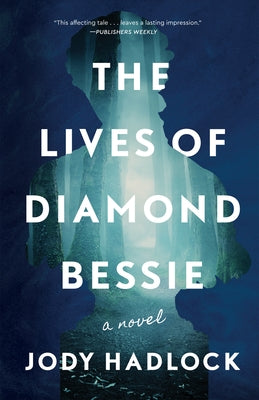 The Lives of Diamond Bessie by Hadlock, Jody