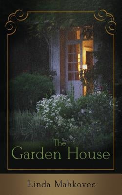 The Garden House by Mahkovec, Linda