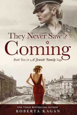 They Never Saw It Coming: Book Two in A Jewish Family Saga by Kagan, Roberta