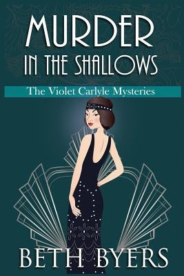 Murder in the Shallows: A Violet Carlyle Historical Mystery by Byers, Beth