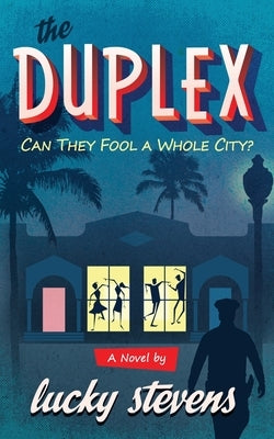 The Duplex: Can They Fool A Whole City? by Stevens, Lucky