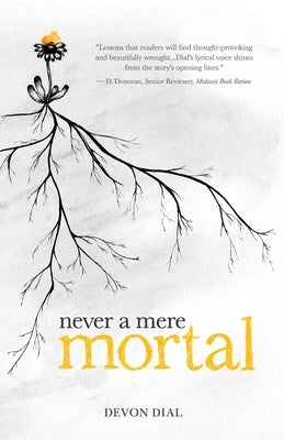 Never a Mere Mortal by Dial, Devon