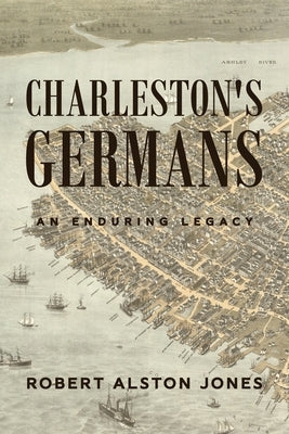 Charleston's Germans by Jones, Robert Alston