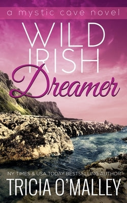 Wild Irish Dreamer by O'Malley, Tricia
