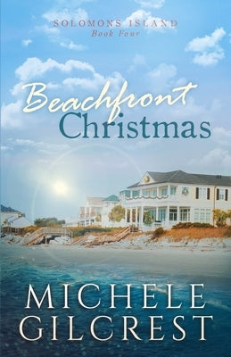Beachfront Christmas (Solomons Island Book Four) by Gilcrest, Michele
