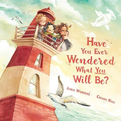 Have You Ever Wondered What You Will Be? by Wonders, Junia