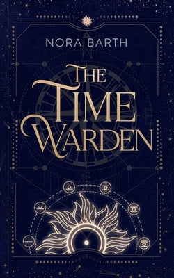 The Time Warden by Barth, Nora