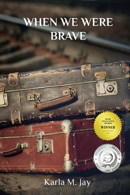 When We Were Brave by Jay, Karla M.
