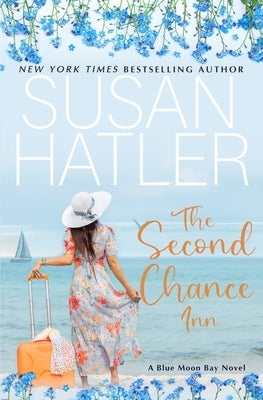 The Second Chance Inn: A Sweet Small Town Romance by Hatler, Susan