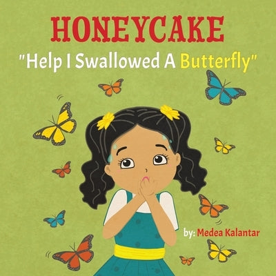 Honeycake: Help I Swallowed a Butterfly by Kalantar, Medea