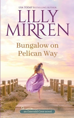 Bungalow on Pelican Way by Mirren, Lilly