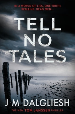 Tell No Tales by Dalgliesh, J. M.